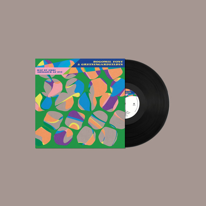 Bogomil Font & Greiningardeildin - Haf þú ekki áhyggjur af því