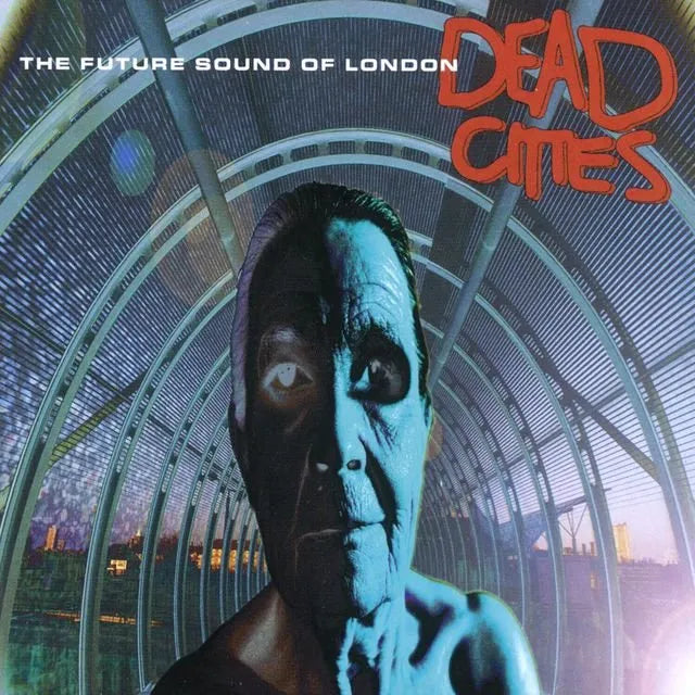Future Sound Of London - Dead Cities