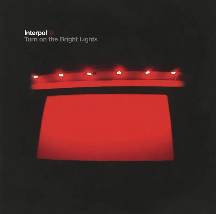Interpol - Turn On The Bright Lights