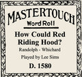 MasterTouch D1580 - How Could Red Riding Hood (have been so very good) pb Lee Sims