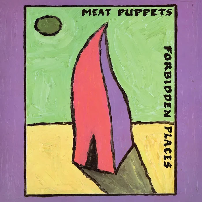 Meat Puppets - Forbidden Places (35th)