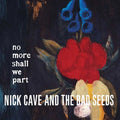 Nick Cave - No More Shall We Part