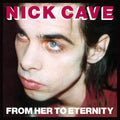 Nick Cave & The Bad Seeds - From her to Eternity