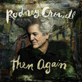 Rodney Crowell - Then Again